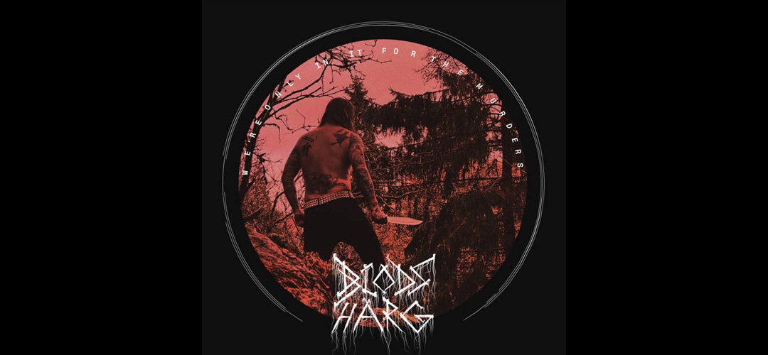 Ny musik: Blodsharg – We’re only in it for the murders